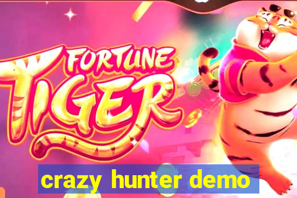 crazy hunter demo